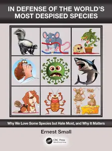 In Defense of the World’s Most Despised Species: Why we love some species but hate most, and why it matters