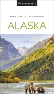 DK Eyewitness Alaska (DK Eyewitness Travel Guides), 2024 Edition