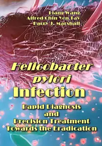 "Helicobacter pylori Infection: Rapid Diagnosis and Precision Treatment Towards the Eradication" ed. by Liang Wang, et al.