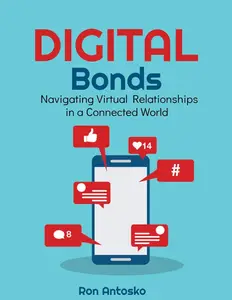 Digital Bonds: Navigating Virtual Relationships in a Connected World