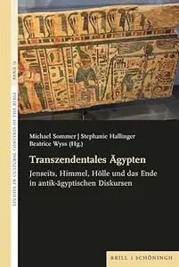 Transzendentales Ägypten: Jenseits, Himmel, Hölle und das Ende in antik-ägyptischen Diskursen