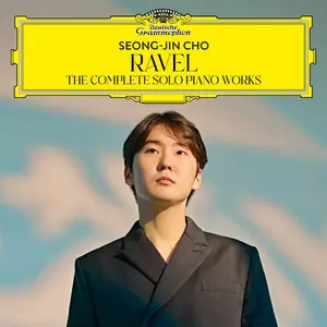 Seong-Jin Cho - Maurice Ravel: The Complete Solo Piano Works (2025)