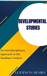 DEVELOPMENTAL STUDIES: AN INTERDISCIPLINARY APPROACH IN THE ZAMBIAN CONTEXT