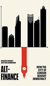 Alt-Finance: How the City of London Bought Democracy