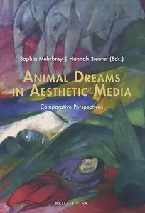 Animal Dreams in Aesthetic Media: Comparative Perspectives