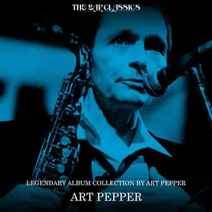 Art Pepper - Legendary Album Collection by Art Pepper (Remastered) (2026)