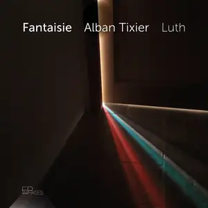 Alban Tixier - Fantaisie (2025) [Official Digital Download 24/96]