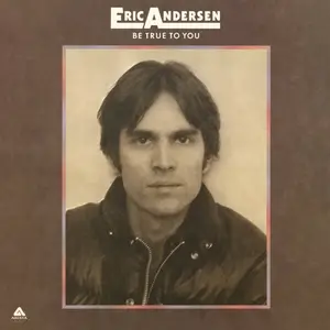 Eric Andersen - Be True To You (1975/2014) [Official Digital Download 24-bit/96kHz]