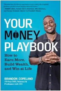 Your Money Playbook: How to Earn More, Build Wealth, and Win at Life