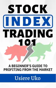 Stock Index Trading 101: A Beginner’s Guide to Profiting from the Market