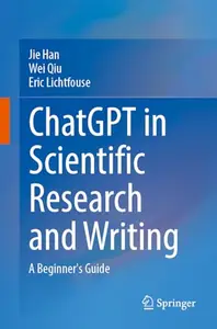 ChatGPT in Scientific Research and Writing: A Beginner’s Guide