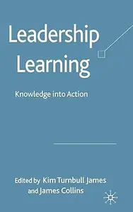 Leadership Learning: Knowledge into Action