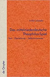 Das mittelniederdeutsche Theophilus-Spiel: Text Übersetzung Stellenkommentar