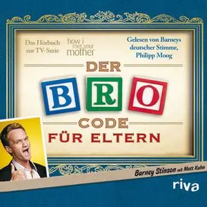 «Der Bro Code für Eltern» by Barney Stinson,Matt Kuhn