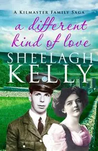 «A Different Kind of Love» by Sheelagh Kelly