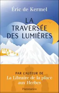 Éric de Kermel, "La traversée des lumières"