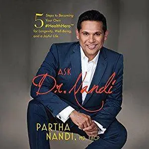 Ask Dr. Nandi: 5 Steps to Becoming Your Own #HealthHero for Longevity, Well-Being, and a Joyful Life (Audiobook)