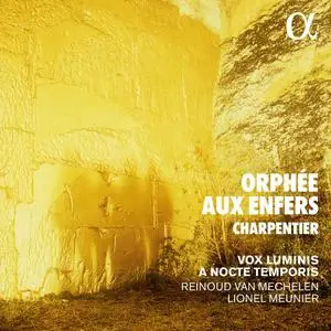 Reinoud Van Mechelen, Lionel Meunier, Vox Luminis, A Nocte Temporis - Marc-Antoine Charpentier: Orphée aux Enfers (2020)