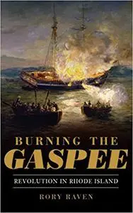 Burning the Gaspee:: Revolution in Rhode Island