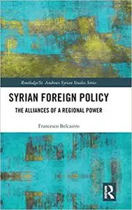 Syrian Foreign Policy: The Alliances of a Regional Power