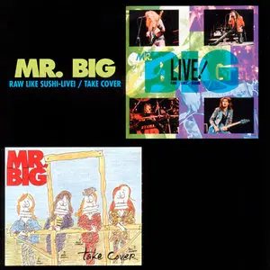 Mr. Big - Raw Like Sushi: Live! + Take Cover (1990+1996) [2 on 1 Re-Issue 2009]