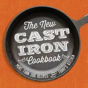 The New Cast-Iron Cookbook: More Than 200 Recipes for Today's Kitchen