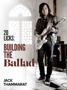 Jamtrack Central Jack Thammarat - 20 Licks: Building The Ballad