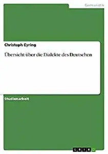 Übersicht über die Dialekte des Deutschen (German Edition)