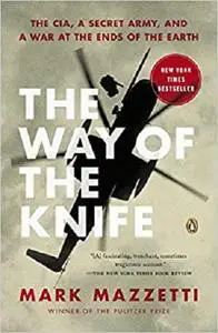 The Way of the Knife: The CIA, a Secret Army, and a War at the Ends of the Earth [Repost]