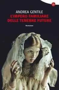 Andrea Gentile – L’Impero Familiare Delle Tenebre Future
