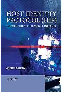 Host Identity Protocol (HIP): Towards the Secure Mobile Internet [Repost]