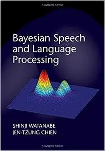 Bayesian Speech and Language Processing