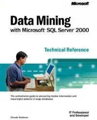 Data Mining with Microsoft SQL Server 2000 Technical Reference (repost)