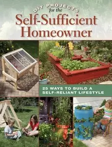 DIY Projects for the Self-Sufficient Homeowner: 25 Ways to Build a Self-Reliant Lifestyle (Repost)