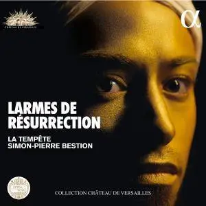 La Tempête & Simon-Pierre Bestion - Larmes de Résurrection (Collection château de Versailles) (2018)