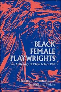 Black Female Playwrights: An Anthology of Plays before 1950