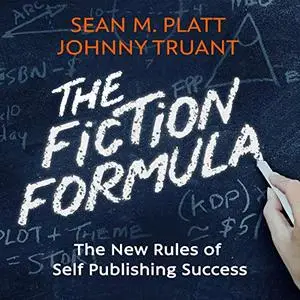 The Fiction Formula: The New Rules of Self-Publishing Success [Audiobook]