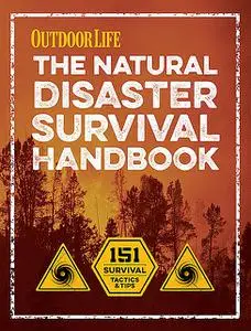 «The Natural Disaster Survival Handbook» by Editors of Outdoor Life, Tim MacWelch