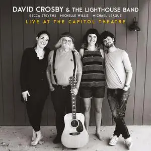 David Crosby - Live at the Capitol Theatre (2022) [Official Digital Download]