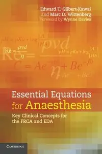 Essential Equations for Anaesthesia: Key Clinical Concepts for the FRCA and EDA
