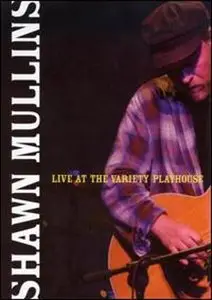 Shawn Mullins - Live At The Variety Playhouse (2008)