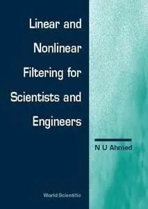 Linear and nonlinear filtering for scientists and engineers