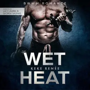 «Wet Heat» by Keke Renée