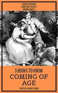«3 books to know Coming of Age» by August Nemo, Charles Dickens, Louisa May Alcott, Virginia Woolf