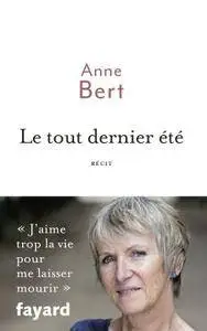 Anne Bert, "Le tout dernier été"