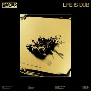 Foals - Life Is Dub (2023) [Official Digital Download]