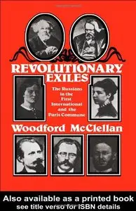 Woodford McClellan - Revolutionary Exiles: The Russians in the First International and the Paris Commune [Repost]