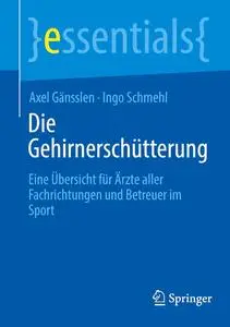 Die Gehirnerschütterung: Eine Übersicht Fur Ärzte Aller Fachrichtungen Und Betreuer Im Sport