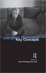 Jacques Rancière: Key Concepts (Repost)