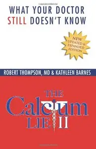 The Calcium Lie II: What Your Doctor Still Doesn't Know